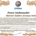 Héctor Isidro Arenas Neira with Presidential rank Award Congratulations our GLOBAL PEACE AMBASSADOR GPBNet <br />Enjoy print Award and share your selfie with it in all social networks, friends and colleague, media, up to presidents<br />📣 Keep lead the World by SHARING our Daily GPBNet Global Peace Link Drive for Ultimate Global Peace Building #MessageToBillions as we are<br />ONLY ORGANIZATION BUILDING ULTIMATE PEACE RIGHT NOW NETWORKING ALL 8B+ people and all organizations in mutual prosperity cooperation to encounter living God's work in Messiah Second Coming Marathon rally to finish Ultimate Global #Peace2024 - 2027<br /><br />🎁 Enjoy PAY IT FORWARD by Awarding 430+ Leaders in your area with our peace ambassadors awards thus growing your peace team and building model peace communities for lastig peace at your place.<br /><br />Feel free to send a gratitude donation for Global Peace Fund 1000$+ for Award https://1gpb.net/en/donate<br /><br />🌐 Yours Pr. Nicolae Cirpala +79811308385 Whatsapp me @GPBNet 🤝