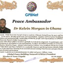 Happy Welcome to Ultimate Global Peace by 2027 campaign team & please contact for Cooperation #Peace2027 #GPBNet<br />Awarded Peace Ambassador - Dr Kelvin Morgan in Ghana<br />You too Receive Peace Ambassador Certificate award #ForPeace Watsapp +79811308385 @Emb GPBNet Join, Subscribe and Share #Peace2027. for Cooperation & Partnership, to Donate, for consultation, to invite as Guest Speakers at your online or offline events, to Volunteer, to receive marriage blessing call us