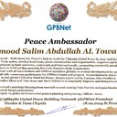 Hamood Salim Abdullah AL Towaiya with Presidential rank Award Congratulations our GLOBAL PEACE AMBASSADOR GPBNet <br />Enjoy print Award and share your selfie with it in all social networks, friends and colleague, media, up to presidents<br />📣 Keep lead the World by SHARING our Daily GPBNet Global Peace Link Drive for Ultimate Global Peace Building #MessageToBillions as we are<br />ONLY ORGANIZATION BUILDING ULTIMATE PEACE RIGHT NOW NETWORKING ALL 8B+ people and all organizations in mutual prosperity cooperation to encounter living God's work in Messiah Second Coming Marathon rally to finish Ultimate Global #Peace2024 - 2027<br /><br />🎁 Enjoy PAY IT FORWARD by Awarding 430+ Leaders in your area with our peace ambassadors awards thus growing your peace team and building model peace communities for lastig peace at your place.<br /><br />Feel free to send a gratitude donation for Global Peace Fund 1000$+ for Award https://1gpb.net/en/donate<br /><br />🌐 Yours Pr. Nicolae Cirpala +79811308385 Whatsapp me @GPBNet 🤝