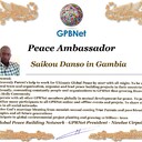 Meet our Global Peace Building team and contact for Cooperation #ForPeace #GPBNet Saikou Danso in Gambia <br /><br />☛ Contact us to Receive Peace Ambassador certificate and work #ForPeace in your area Watsapp +79811308385 -GPBNet - Ultimate Global Peace by 2027 - Subscribe and Share #YoutubeRecommend for Cooperation, to Donate, for consulting, to invite me as Guest Speaker at your online or offline events, to Volunteer, to receive marriage blessing call  www.ivacademy.net