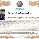 Happy Welcome to Ultimate Global Peace by 2027 campaign team & please contact for Cooperation #Peace2027 #GPBNet<br />Awarded Peace Ambassador - Charles I. Egenti in South Africat<br />You too Receive Peace Ambassador Certificate award #ForPeace Watsapp +79811308385 @Emb GPBNet Join, Subscribe and Share #Peace2027. for Cooperation & Partnership, to Donate, for consultation, to invite as Guest Speakers at your online or offline events, to Volunteer, to receive marriage blessing call us