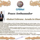 Happy Welcome to our Global Peace by 2027 campign team and contact for Cooperation #ForPeace #GPBNet Abukari Inbrana  Awudu in Ghana<br />☛ Contact us to Receive Peace Ambassador Certificate and work #ForPeace in your area Watsapp +79811308385 -GPBNet - Ultimate Global Peace by 2027 - Subscribe and Share #YoutubeRecommend for Cooperation, to Donate, for consulting, to invite us as Guest Speaker at your online or offline events, to Volunteer, to receive marriage blessing call www.ivacademy.net