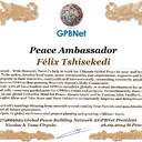 Félix Tshisekedi Congratulations 🎉 our TOP GLOBAL PEACE LEADER GPBNet VVIP<br />Enjoy print our Presidential rank Award and share your selfie with it in all social networks, friends and colleague, media, up to presidents<br />📣 Keep lead the World by SHARING our Daily GPBNet Global Peace Drive for Ultimate Global Peace Building #MessageToBillions as we are<br />ONLY ORGANIZATION BUILDING ULTIMATE PEACE 🌍 RIGHT NOW NETWORKING ALL 8B+ people and all organizations in  mutual prosperity cooperation to encounter living God's work in Messiah Second Coming Marathon rally to finish Ultimate Global #Peace2024 - 2027<br /><br />🎁 Enjoy PAY IT FORWARD Awarding 430+ VIPs in your area with our peace ambassadors awards thus growing your team and building model peace communities. <br /><br />Feel free to send a gratitude donation for Global Peace Fund 1000$+ for Award https://1gpb.net/en/donate<br /><br /> Join WhatsApp https://chat.whatsapp.com/LYXMmCX6hbHLNLNh73mcFN<br /><br />🌐 Yours Pr.  Nicolae Cirpala +79811308385 Whatsapp me @GPBNet 🤝