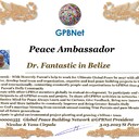 Happy Welcome to Ultimate Global Peace by 2027 campaign team & please contact for Cooperation #Peace2027 #GPBNet<br />Awarded Peace Ambassador - Dr. Fantastic in Belize<br />You too Receive Peace Ambassador Certificate award #ForPeace Watsapp +79811308385 @Emb GPBNet Join, Subscribe and Share #Peace2027. for Cooperation & Partnership, to Donate, for consultation, to invite as Guest Speakers at your online or offline events, to Volunteer, to receive marriage blessing call us