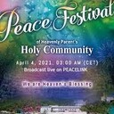 Peace Festival of Heavenly Parent's Holy Community (2021.04.04) watch video https://www.youtube.com/watch?v=7wOGXJaSQHQ