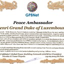 Henri Grand Duke of Luxembourg with Presidential rank Award Congratulations our GLOBAL PEACE AMBASSADOR GPBNet <br />Enjoy print Award and share your selfie with it in all social networks, friends and colleague, media, up to presidents<br />📣 Keep lead the World by SHARING our Daily GPBNet Global Peace Link Drive for Ultimate Global Peace Building #MessageToBillions as we are<br />ONLY ORGANIZATION BUILDING ULTIMATE PEACE RIGHT NOW NETWORKING ALL 8B+ people and all organizations in mutual prosperity cooperation to encounter living God's work in Messiah Second Coming Marathon rally to finish Ultimate Global #Peace2024 - 2027<br /><br />🎁 Enjoy PAY IT FORWARD by Awarding 430+ Leaders in your area with our peace ambassadors awards thus growing your peace team and building model peace communities for lastig peace at your place.<br /><br />Feel free to send a gratitude donation for Global Peace Fund 1000$+ for Award https://1gpb.net/en/donate<br /><br />🌐 Yours Pr. Nicolae Cirpala +79811308385 Whatsapp me @GPBNet 🤝