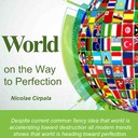 Just this week bestseller Book “World on the Way to Perfection for free” at  www.ivacademy.net/en/market/books/world-on-the-way-to-perfection.html by Nicolae Cirpala author quote "<br />This book will help you change the world review and get peace of mind about it. Download it for Free & read it in your gadget, Tablet, Phone iPhone, iPad, PC, Mac, Android, Kindle<br />Description: "Despite current common fancy idea that world is accelerating toward destruction all modern trends shows that world is heading toward perfection. This book is a global analysis on today’s everyday human life trends and ways for personal and humankind perfect development.<br />Humanity is now approaching its final stage towards perfection. Moreover, we see that everybody is working hard to reach perfection. We notice it on all levels: individual, family, society, global. Recently, people are striving toward perfection more than ever. It’s no wonder, because now, thanks to God, there are more possibilities to do it than ever during history.<br />We see on the news that this tendency toward perfection now takes form in competition toward perfection. These rushes for perfection entertain different forms: from professional, almost perfect global businesses to catastrophic, archaic natured wars on hot spots globally and even through terrorism. Additionally in all media, especially in advertisements, we see perfect skin, perfect health, perfect bodies perfect … and, oh yes, perfect women!<br />However, what is the real meaning of perfection? In this book, we will try to answer this question analyzing the history and trends of people’s activities.<br />To make this picture clear, this book will offer some real life examples as well. <br />The most fundamental questions that people ask are where we came from, where are we are going and why is everybody striving no matter what for perfection, goodness, peace and the Ideal World.<br />To answer let’s ..." Additionally you may download eBook World on the Way to Perfection at Best Sellers: Amazon Kindle Edition, Google Play, IBooks, Smashwords, Kobo Inc.<br />Share Your Ideas Where Is Humanity heading in Social Networks with hash tag #HumankindonSteptoPerfection<br />Join Nicolae Cirpala youtube HD daily discutions vlog channel  The secret for happy life, Life hack :) get online help by Skype Consultations from Best sellers writer Nicolae Cirpala I will help you in Life and Business just Free sign up at www.ivacademy.net and get online help from  - author of books for self-developmment, counselor, coach and business consultant helping people to perfect their Life and Business online at www.ivacademy.net/en/market/consultations/writer.html <br />Nicolae Cirpala has more than 21 years of experience in designing, implementation and monitoring of various development and business projects. He took internships and works in 30 countries, meeting thousands of people per day, raising constantly his qualification. Also, he organized hundreds of trainings, conferences and projects in different areas of life. As author he are writing self-help, self-improvement, visionary, predictions, faith, global peace building books - books for life and business. He is giving presentations about it as guest speaker at international seminars and conferences. <br />References: internet search Nicolae Cirpala - download Nicolae Cirpala books, order his vital online consultations!  Tag it: #NicolaeCirpala #ivacademy  #НиколайКырпалэ #minddiscovery #askfh Ask for Help - Ask anything, find instant answer for Life or Business Questions at www.askfh.com forum <br /><br />Join Nicolae Cirpala interesting discussions in social networks: comment it, like it, share it, subscribe and Call Now to get lifelong support online by: Skype, WhatsApp, Viber, Facebook messenger, phone all at www.ivacademy.net